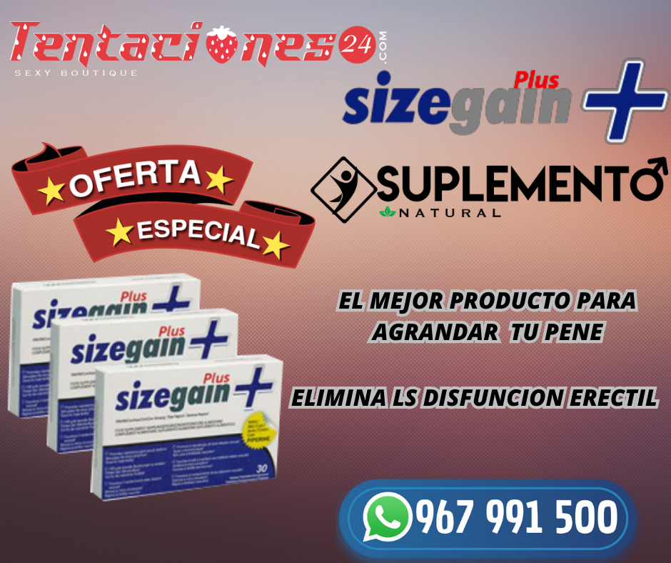 SIZEGAIN PLUZ DESARROLLO DEL MIEMBRO VIRIL CELULAR 967991500